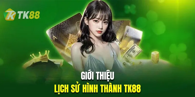 Giới thiệu sơ lược về nhà cái TK88