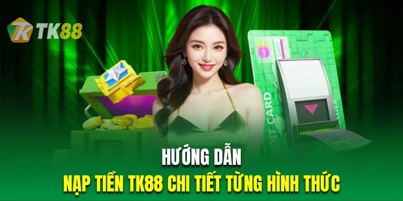 Chi tiết nạp rút tiền đơn giản